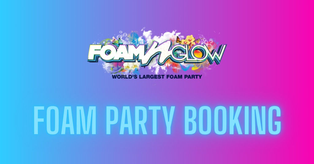 Foam N' Glow World's Largest Foam Party Foam Party Booking